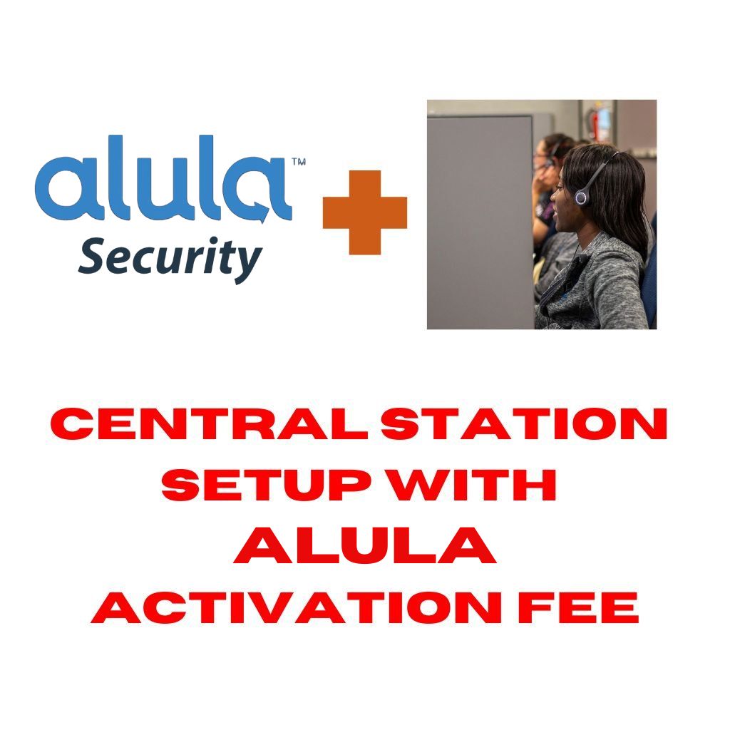 Central station setup with Alula activation fee
